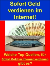 Sofort Geld verdienen im Internet! - Claudia Schiefer