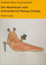 Die Abenteuer vom Schneckerich Rampa Zampa - Elisabeth Maria Tausendschön