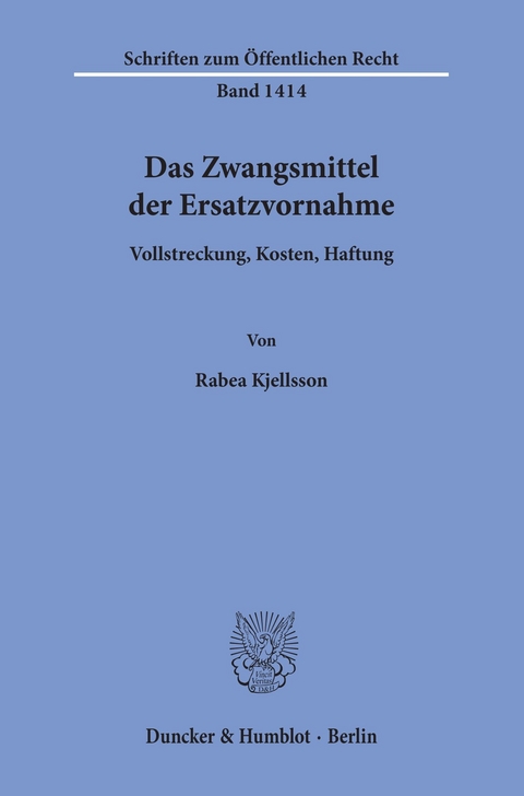 Das Zwangsmittel der Ersatzvornahme. -  Rabea Kjellsson