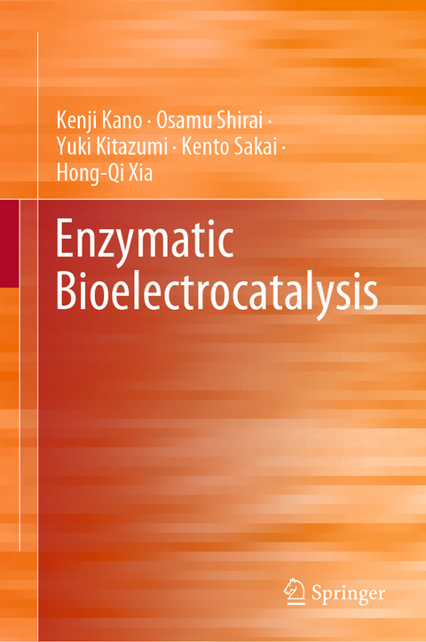 Enzymatic Bioelectrocatalysis - Kenji Kano, Osamu Shirai, Yuki Kitazumi, Kento Sakai, Hong-Qi Xia