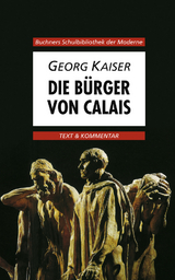 Buchners Schulbibliothek der Moderne / Kaiser, Bürger von Calais - Hotz, Karl; Urbanek, Walter