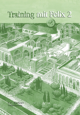 Latein mit Felix. Unterrichtswerk für Latein als gymnasiale Eingangssprache / Training mit Felix 2 - Utz, Clement; Kammerer, Andrea; Börner, Katharina; Haunschild, Gerhard; Rohbogner, Andreas