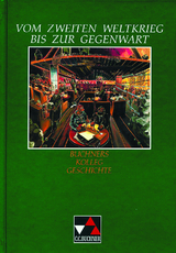 Buchners Kolleg Geschichte / Vom 2. Weltkrieg bis zur Gegenwart - Jürgen Weber, Bernhard Pfändtner, Sabine Lück