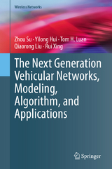 The Next Generation Vehicular Networks, Modeling, Algorithm and Applications - Zhou Su, Yilong Hui, Tom H. Luan, Qiaorong Liu, Rui Xing