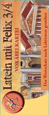 Latein mit Felix. Unterrichtswerk für Latein als gymnasiale Eingangssprache / Latein mit Felix Vokabelkartei 3/4 - Utz, Clement; Kammerer, Andrea; Zitzl, Christian