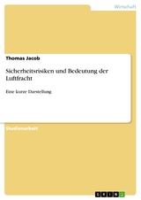 Sicherheitsrisiken und Bedeutung der Luftfracht - Thomas Jacob