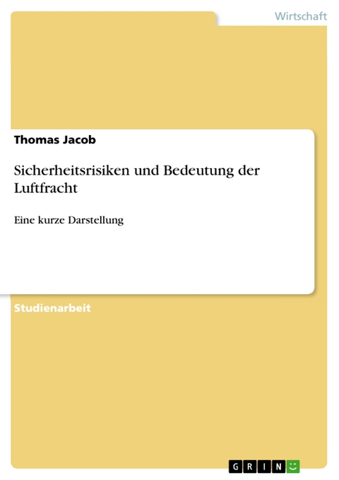 Sicherheitsrisiken und Bedeutung der Luftfracht - Thomas Jacob