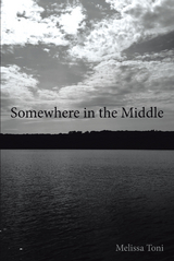 Somewhere in the Middle -  Melissa Toni