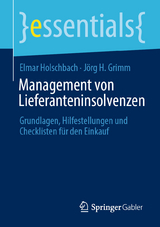 Management von Lieferanteninsolvenzen - Elmar Holschbach, Jörg H. Grimm