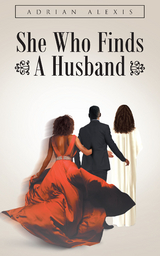 She Who Finds A Husband -  Adrian Alexis