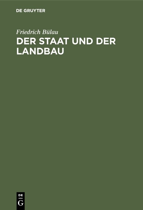 Der Staat und der Landbau - Friedrich Bülau