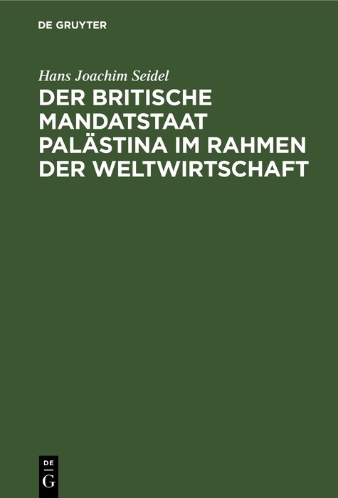 Der britische Mandatstaat Palästina im Rahmen der Weltwirtschaft - Hans Joachim Seidel