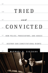 Tried and Convicted -  Michael  D. Cicchini