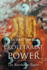 Proletariat Power -  C. Christopher