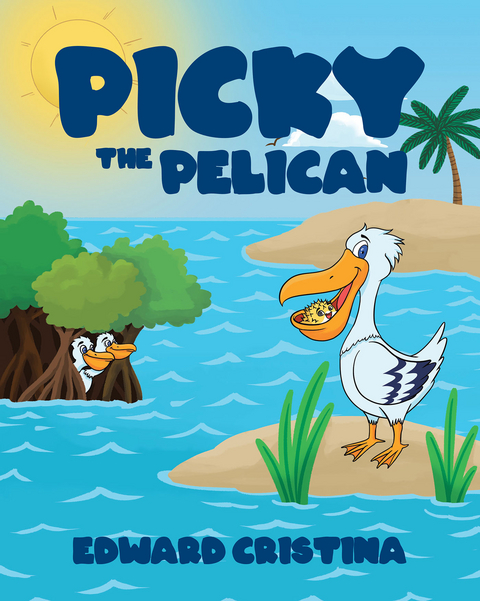 Picky the Pelican -  Edward Cristina