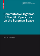 Commutative Algebras of Toeplitz Operators on the Bergman Space - Nikolai Vasilevski