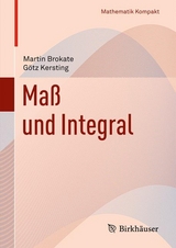 Maß und Integral - Martin Brokate, Götz Kersting