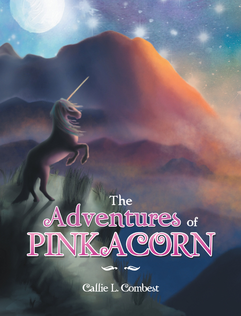 Adventures of Pinkacorn -  Callie L. Combest