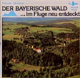 Der Bayerische Wald im Fluge neu entdeckt - Ulrich Pietrusky, Donatus Moosauer