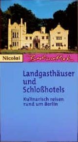 Landgasthäuser und Schlosshotels - Hans J Schlichtholz