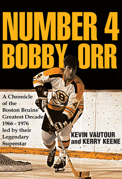 Number 4 Bobby Orr - Kevin Vautour