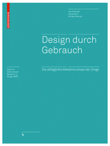 Design durch Gebrauch - Uta Brandes, Sonja Stich, Miriam Wender