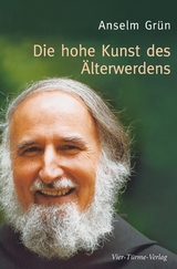 Die hohe Kunst des Älterwerdens - Anselm Grün