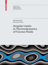 Singular Limits in Thermodynamics of Viscous Fluids - Eduard Feireisl, Antonín Novotný