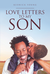 Love Letters to My Son -  Kedrick Young