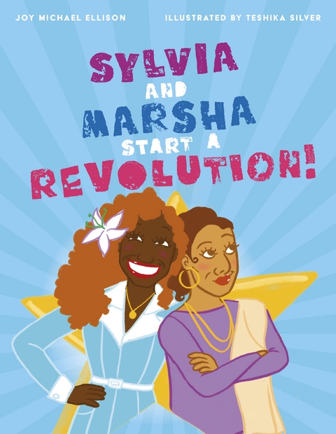 Sylvia and Marsha Start a Revolution! -  Joy Ellison