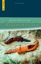 Kleines Brevier vom Messermachen - Bo Bergman