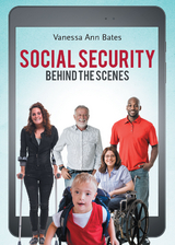 Social Security Behind the Scenes -  Vanessa Ann Bates