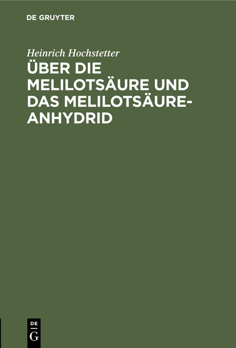 Über die Melilotsäure und das Melilotsäure-Anhydrid - Heinrich Hochstetter