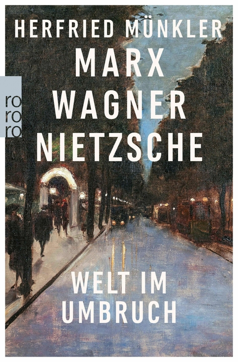 Marx, Wagner, Nietzsche -  Herfried Münkler