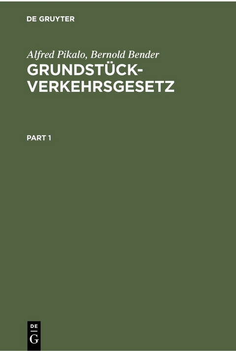 Grundstückverkehrsgesetz - Alfred Pikalo, Bernold Bender