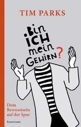 Bin ich mein Gehirn? -  Tim Parks