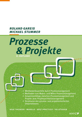 Prozesse & Projekte - Gareis, Roland; Stummer, Michael