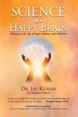 Science of A Happy Brain -  Dr. Jay Kumar