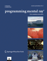 Programming mental ray® - Driemeyer, Thomas; Herken, Rolf