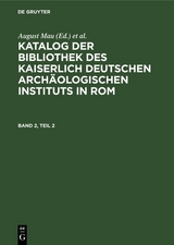 Katalog der Bibliothek des Kaiserlich Deutschen Archäologischen Instituts in Rom. Band 2, Teil 2 - 