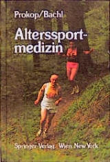 Alterssportmedizin - Ludwig Prokop, N. Bachl