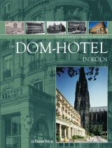 Das Dom-Hotel in Köln - Thomas Madaus, Marcus Reckewitz