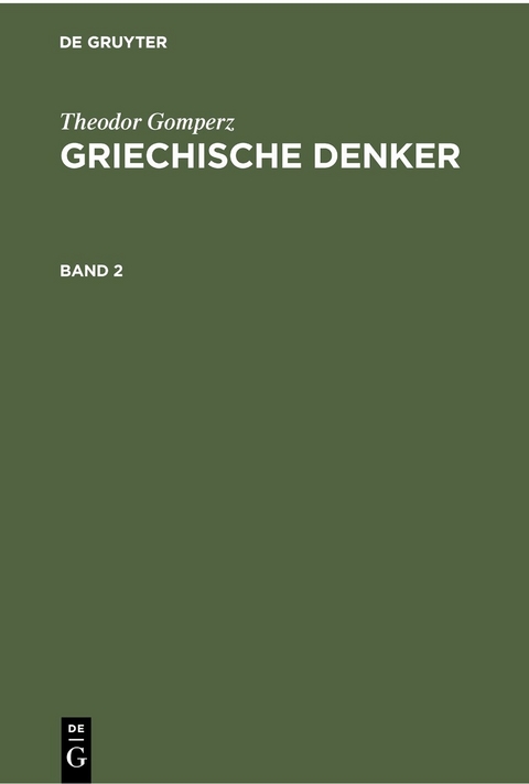 Theodor Gomperz: Griechische Denker. Band 2 - Theodor Gomperz