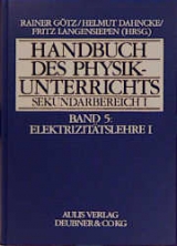 Handbuch des Physikunterrichts. Sekundarstufe I / Band 5: Elektrizitätslehre I - Paul Farwig, Rainer Götz, Richard Hagner, Erich Keller, Adolf Machold, Elsbeth Mendel, Adolf Walz, Albert ter Wolbeek