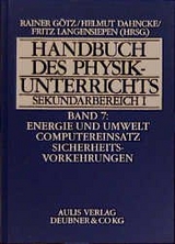 Handbuch des Physikunterrichts. Sekundarstufe I / Energie und Umwelt - Computereinsatz - Sicherheitsvorkehrungen - Robert Becker, Otto E Berge, Helmut Dahncke, Reinhard Pieper, Helmut Schmidt, Wolfgang Weber, Jörg Willer