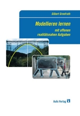 Mathematik allgemein / Modellieren lernen mit offenen realitätsnahen Aufgaben - Gilbert Greefrath