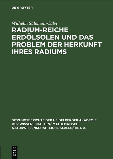 Radium-reiche Erdölsolen und das Problem der Herkunft ihres Radiums - Wilhelm Salomon-Calvi