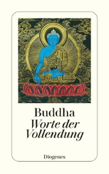 Worte der Vollendung -  Buddha