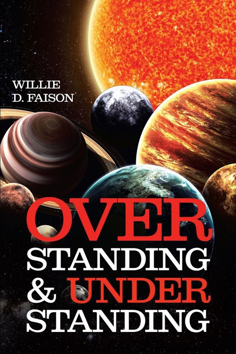 Overstanding & Understanding - Willie D D. Faison