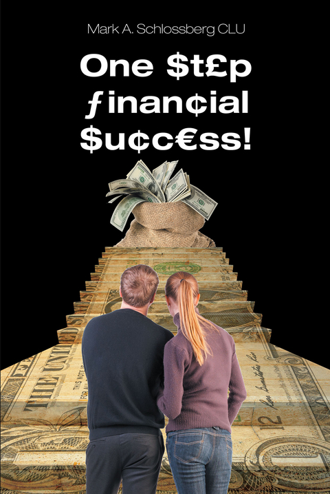 One Step Financial Success! -  Mark A.  Schlossberg CLU